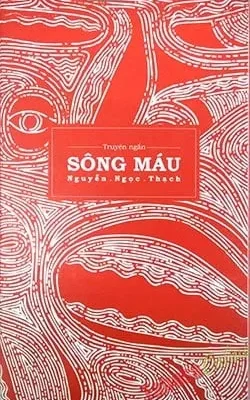 Sông Máu – Nguyễn Ngọc Thạch