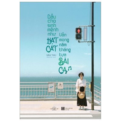 Dẫu Cho Sinh Mệnh Như Hạt Cát, Vẫn Mong Năm Tháng Tựa Bài Ca - Vãn Thu