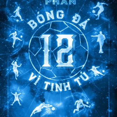 Bóng Đá – 12 Vì Tinh Tú – Phan Trần Việt Dũng