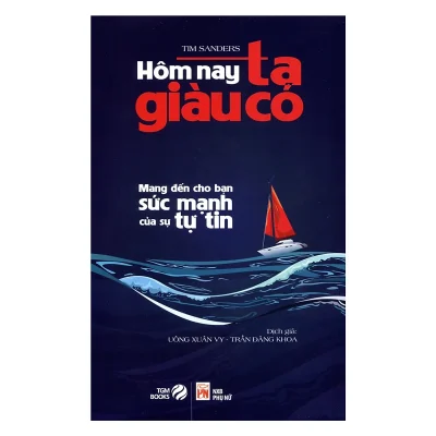 Hôm Nay Ta Giàu Có – Tim Sanders