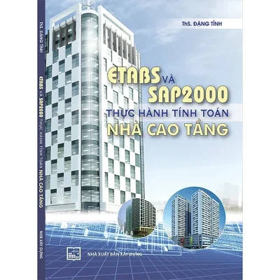 ETABS Và SAP2000 Thực Hành Tính Toán Nhà Cao Tầng – ThS. Đặng Tỉnh