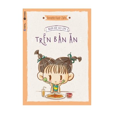 Người Đức Dạy Con - Trên Bàn Ăn - Annette Kast Zahn