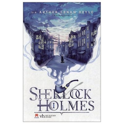 Sherlock Holmes Toàn Tập - Tập 1 - Arthur Conan Doyle