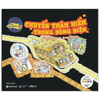 Chuyến Xe Khoa Học Kỳ Thú: Chuyến Thám Hiểm Trong Dòng Điện - Joanna Cole, Bruce Degen