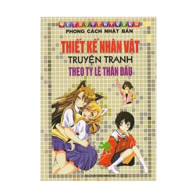 Vẽ Truyện Tranh Theo Phong Cách Nhật Bản – Thiết Kế Nhân Vật Truyện Tranh Theo tỷ Lệ Thân Đầu