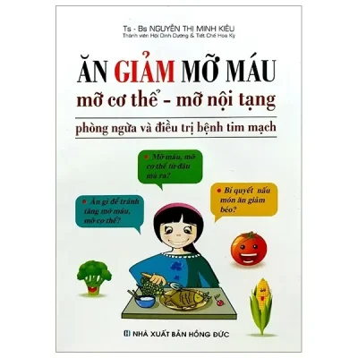 Ăn Giảm Mỡ Máu, Mỡ Cơ Thể – Mỡ Nội Tạng – TS BS Nguyễn Thị Minh Kiều