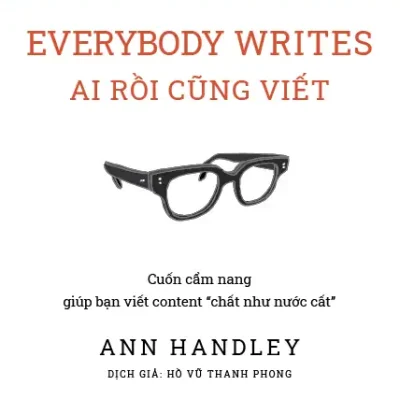 Everybody Writes – Ai Rồi Cũng Viết – Ann Handley
