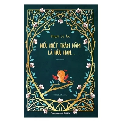Nếu Biết Trăm Năm Là Hữu Hạn (Ấn Bản Đặc Biệt) – Phạm Lữ Ân