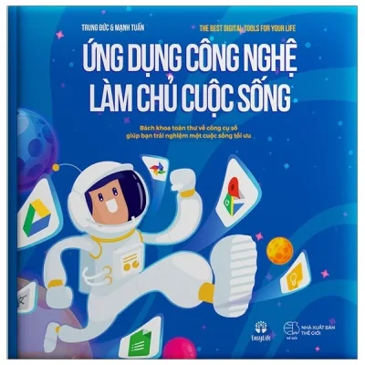 Ứng Dụng Công Nghệ Làm Chủ Cuộc Sống – Trung Đức, Mạnh Tuấn