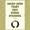 Nhập Môn Triết Học Phương Đông - Thu Giang Nguyễn Duy Cần