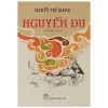 Nguyễn Du - Tiểu Thuyết Lịch Sử - Nguyễn Thế Quang