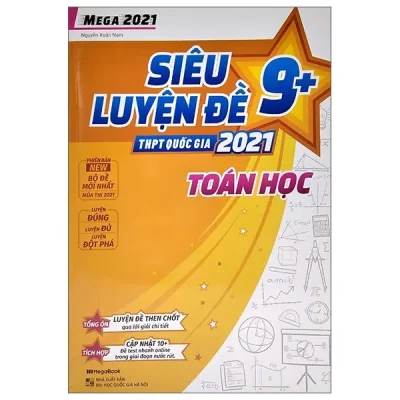 Mega 2021 – Siêu Luyện Đề 9+ THPT Quốc Gia 2021 Môn Toán Học – Nguyễn Xuân Nam