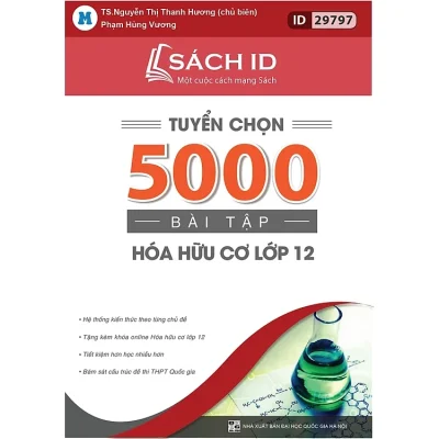 Tuyển Chọn 5000 Bài Hóa Hữu Cơ Lớp 12 – TS. Nguyễn Thị Thanh Hương, Phạm Hùng Vương