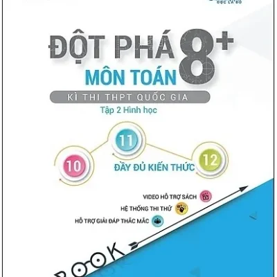 Đột Phá 8+ Kì Thi THPT Quốc Gia Môn Toán – Tập 2: Hình Học – Lê Phương Anh, Nguyễn Thị Tuyết