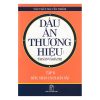Dấu Ấn Thương Hiệu: Tài Sản Và Giá Trị (Tập 2) - Hồn, Nhân Cách, Bản Sắc - Tôn Thất Nguyễn Thiêm