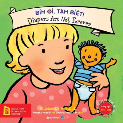 Giáo Dục Kỹ Năng Sống Đẹp - Bỉm Ơi, Tạm Biệt! - Elizabeth Verdick, Marieka Heinlen