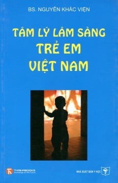 Tâm Lý Lâm Sàng Trẻ Em Việt Nam - Nguyễn Khắc Viện