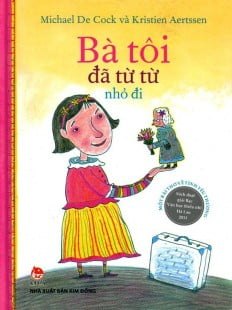 Bà Tôi Đã Từ Từ Nhỏ Đi (Bìa Cứng) - Michael De Cock, Kristien Aertssen