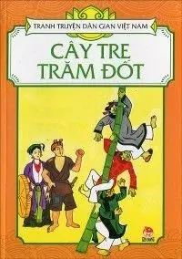 Tranh Truyện Dân Gian Việt Nam - Cây Tre Trăm Đốt
