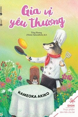 Ehon - Gia Vị Yêu Thương - Akiko Kameoka