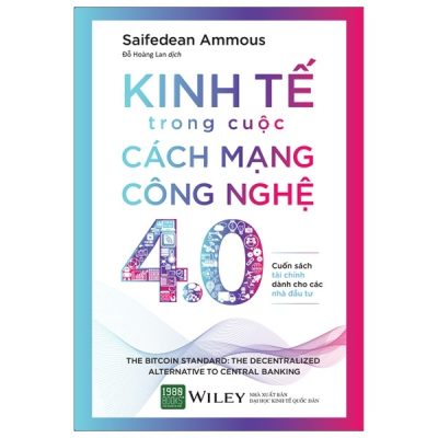 Kinh Tế Trong Cuộc Cách Mạng Công Nghệ 4.0 - Saifedean Ammous
