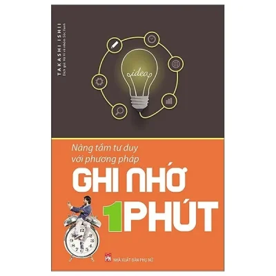 Nâng Tầm Tư Duy Với Phương Pháp Ghi Nhớ Trong 1 Phút (Tái Bản 2018) – Takashi Ishii