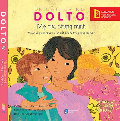 Mẹ Của Chúng Mình - Khi Chúng Mình Có Em - Dr. Catherine Dolto