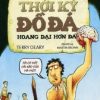 Horrible Histories - Thời Kỳ Đồ Đá, Hoang Dại Hơn Đá - Terry Deary