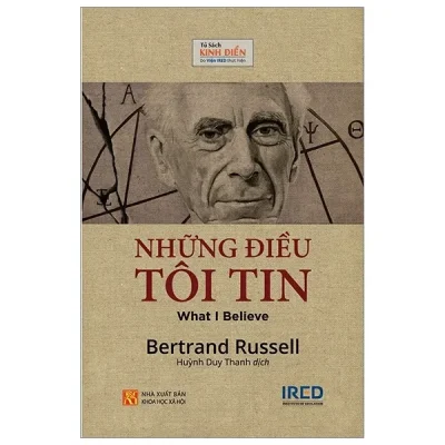 Những Điều Tôi Tin (Tái Bản 2018) – Bertrand Russell