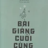 Bài Giảng Cuối Cùng – Randy Pausch, Jeffrey Zaslow