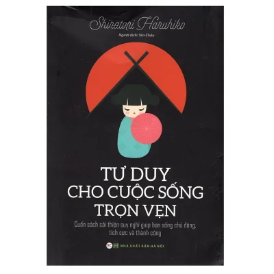 Tư Duy Cho Cuộc Sống Trọn Vẹn – Shiratori Haruhiko