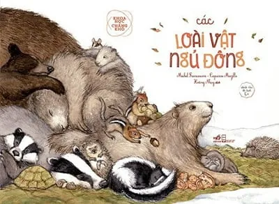 Khoa Học Chẳng Khó – Các Loài Vật Ngủ Đông – Michel Francesconi , Cedine Manillier