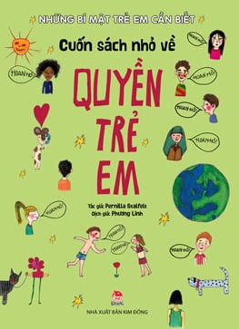 Những Bí Mật Trẻ Em Cần Biết - Cuốn Sách Nhỏ Về Quyền Trẻ Em - Pernilla Stalfelt, Hồng Hoa, Phương Linh