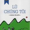 Lũ Chúng Tôi - Hoàng Văn Bổn