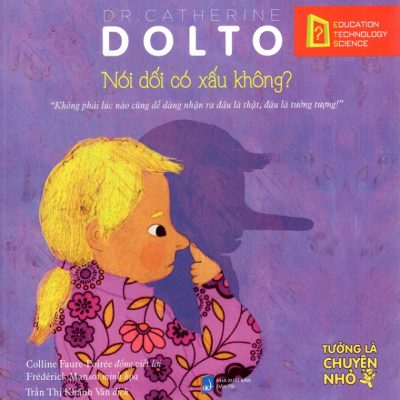 Nói Dối Có Xấu Không - Tức Giận - Dr. Catherine Dolto