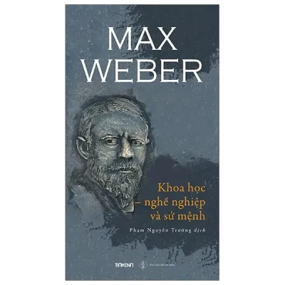 Khoa Học – Nghề Nghiệp Và Sứ Mệnh – Max Weber