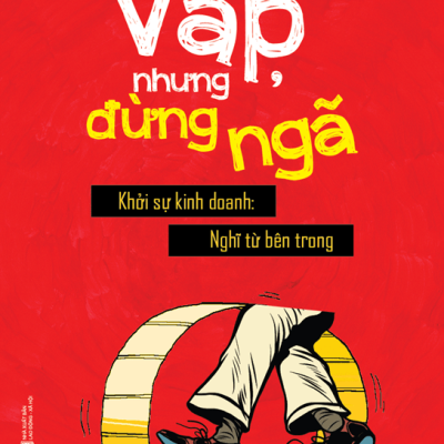 Vấp, Nhưng Đừng Ngã - Vũ Thái Hà