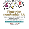 Phát Triển Nguồn Nhân Lực (Tái Bản 2017) - Hồ Bá Thâm
