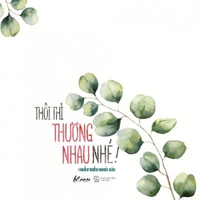 Thôi Thì Thương Nhau Nhé - Mấy Điều Nhỏ Xíu