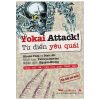 Yokai Attack!: Từ Điển Yêu Quái - Cuộc Nổi Dậy Của Yêu Quái Nhật Bản - Cẩn Thận Yêu Quái!! - Hiroko Yoda, Matt Alt, Tatsuya Morino