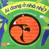 Lift The Flap - Lật Mở Khám Phá - Who’s At Home? Ai Đang Ở Nhà Nhỉ? - Nancy Davis