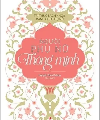Tri Thức Bách Khoa Dành Cho Phụ Nữ – Người Phụ Nữ Thông Minh – Nguyễn Thùy Dương
