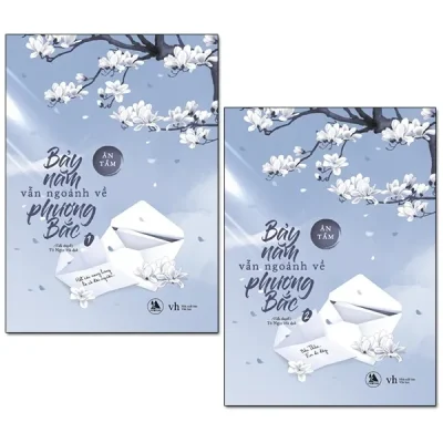 Bảy Năm Vẫn Ngoảnh Về Phương Bắc (Bộ 2 Tập) – Ân Tầm
