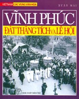 Việt Nam Các Vùng Văn Hoá - Vĩnh Phúc - Đất Thắng Tích Và Lễ Hội - Xuân Mai
