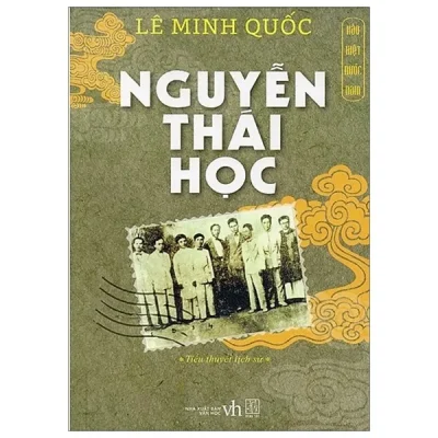 Hào Kiệt Nước Nam – Nguyễn Thái Học – Lê Minh Quốc
