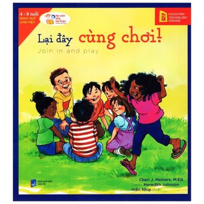 Lại Đây Cùng Chơi - Join In And Play - Cheri J. Meiners M.Ed., Meredith Johnson