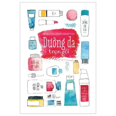 Dưỡng Da Trọn Gói (Tái Bản 2018) – Đỗ Anh Thư, Phạm Hương Thuỷ