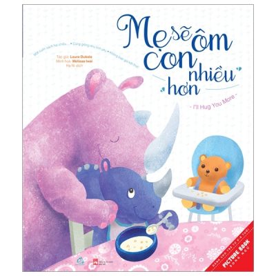 Mẹ Sẽ Ôm Con Nhiều Hơn, Con Sẽ Ôm Mẹ Nhiều Hơn - I Hug You, More - Laura Duksta, Keren Keesler, Melissa Iwai