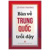 Bàn Về Trung Quốc Trỗi Dậy (Tái Bản 2019) - Lê Vĩnh Trương
