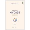 Cảm Giác Hygge - Về Ánh Sáng, Sự Ấm Áp Và Những Điều Bí Mật Khác - Meik Wiking